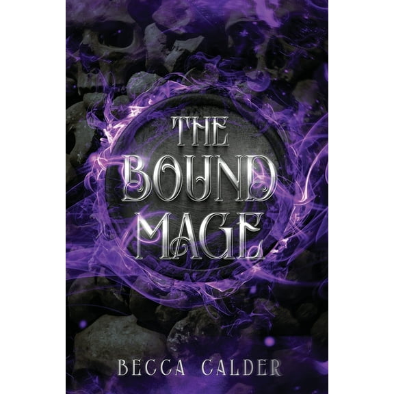 The Eldergreen Trilogy The Bound Mage: A Dark Fae Romantasy Novel, (Paperback)