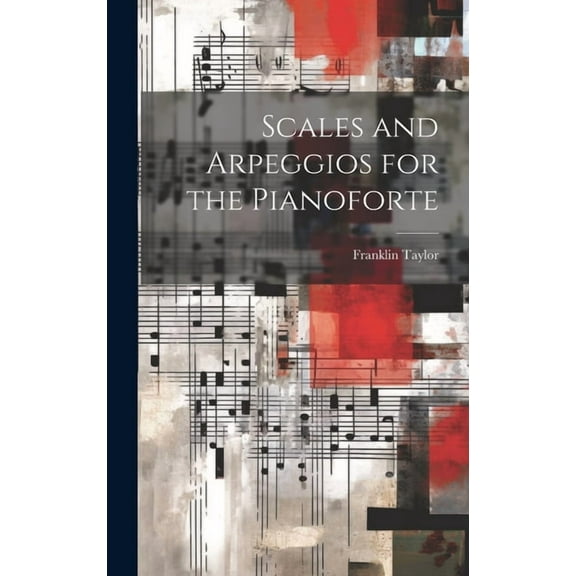 Scales and Arpeggios for the Pianoforte (Hardcover)