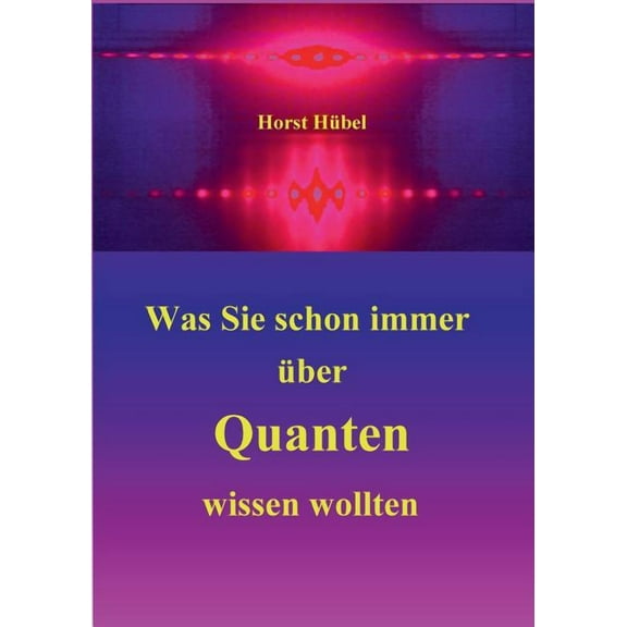 Was Sie schon immer Ã¼ber Quanten wissen wollten, (Paperback)