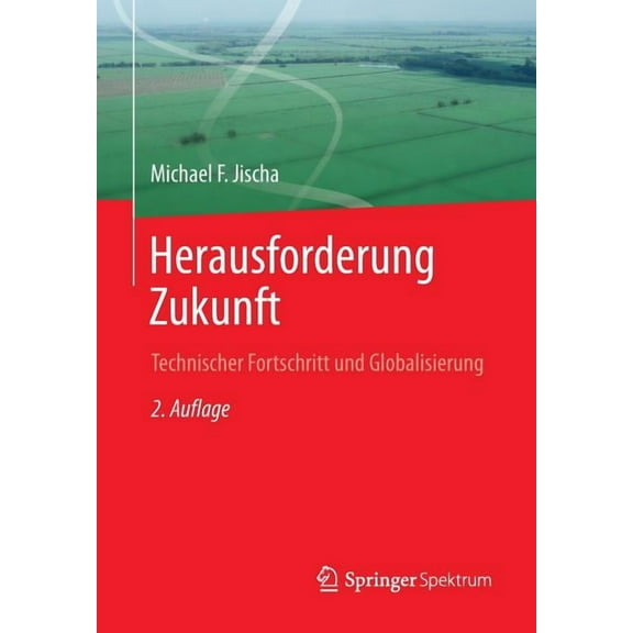 Herausforderung Zukunft: Technischer Fortschritt Und Globalisierung, (Paperback)