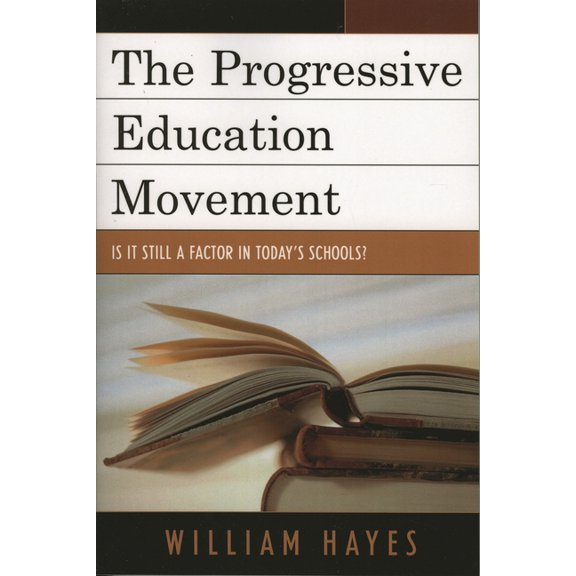 Progressive Education Movement: Is It Still a Factor in Today's Schools?, (Hardcover)