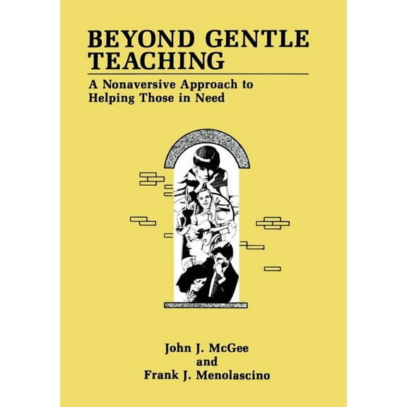Beyond Gentle Teaching: A Nonaversive Approach to Helping Those in Need, (Paperback)