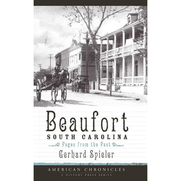 Beaufort, South Carolina: Pages from the Past (Hardcover)