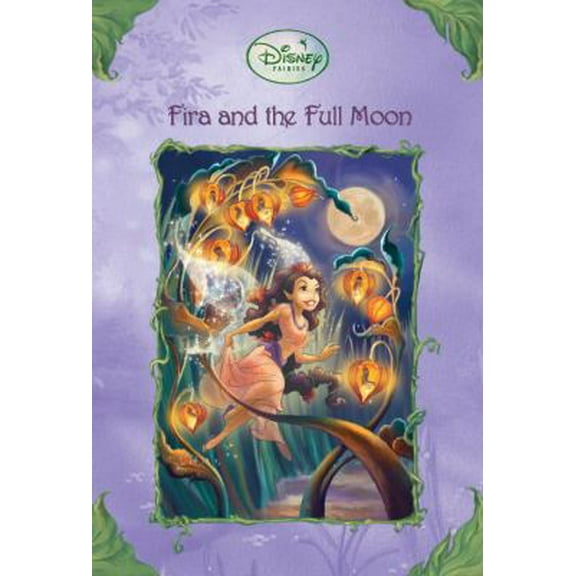 Pre-Owned Fira and the Full Moon (Disney Fairies) (Paperback) 0736424172 9780736424172