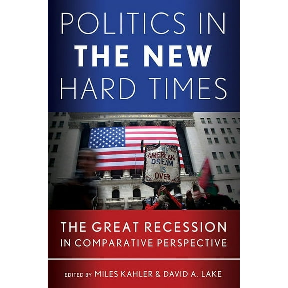 Cornell Studies in Political Economy: Politics in the New Hard Times (Paperback)