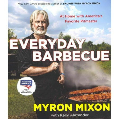 Everyday Barbecue: At Home With America's Favorite Pitmaster