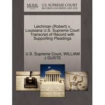 Leichman (Robert) V. Louisiana U.S. Supreme Court Transcript of Record with Supporting Pleadings (Paperback)