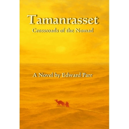 Tamanrasset: Crossroads of the Nomad, (Hardcover)