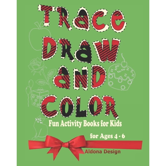 Gift Book Trace, Draw and Color: Fun Activity Book For Kids (Ages 4- 6), Book 4, (Paperback)