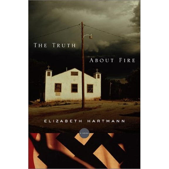 Pre-Owned The Truth About Fire: A Novel Hardcover