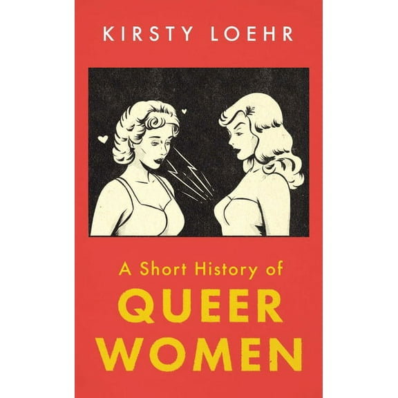 A Short History of Queer Women, (Paperback)