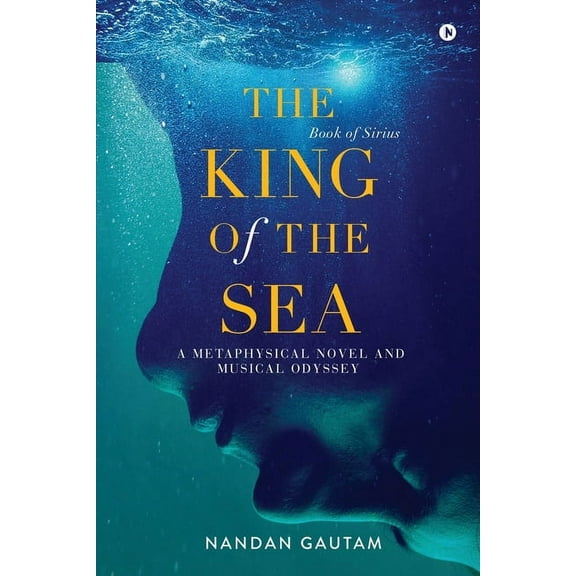 The King of the Sea: A Metaphysical Novel and Musical Odyssey, (Paperback)