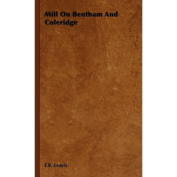 Mill On Bentham And Coleridge (Hardcover)