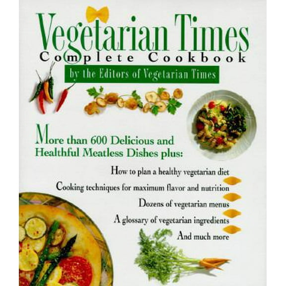 Pre-Owned Vegetarian Times Complete Cookbook (Paperback) 0026217457 9780026217453
