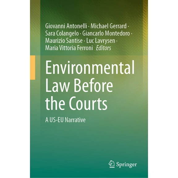 Environmental Law Before the Courts: A Us-EU Narrative, (Hardcover)