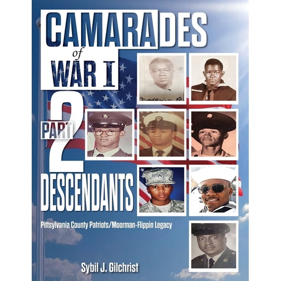 Camarades of War I Part 2 -Descendants: Pittsylvania County Patriots/Moorman-Flippin Legacy, (Paperback)