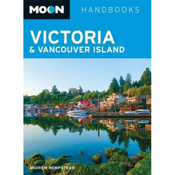 Pre-Owned Moon Victoria & Vancouver Island (Moon Handbooks) (Paperback) 1612387462 9781612387468