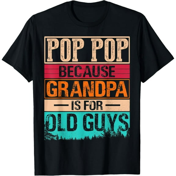 Mens Pop-pop Definition Funny Because Grandpa Is For Old Guys T-Shirt