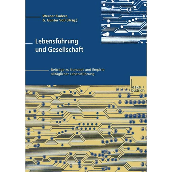 Lebensführung Und Gesellschaft: Beiträge Zu Konzept Und Empirie Alltäglicher Lebensführung, (Paperback)