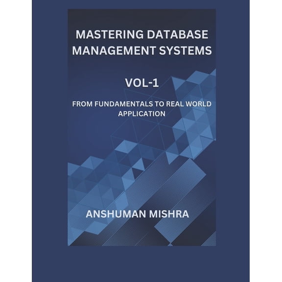 Mastering Database Management Systems Mastering database management systems Vol-1, Book 1, (Paperback)