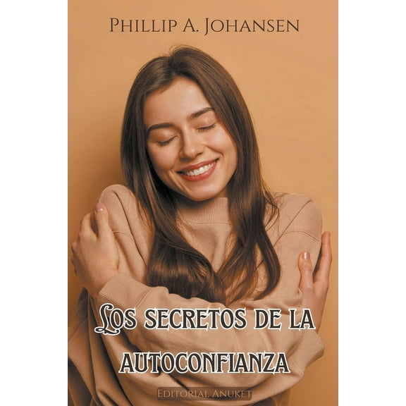 Los Secretos de la Autoconfianza, (Paperback)