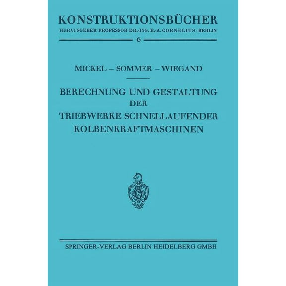 KonstruktionsbÃ¼cher Berechnung Und Gestaltung Der Triebwerke Schnellaufender Kolbenkraftmaschinen, Book 6, (Paperback)