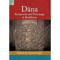 Dāna: Reciprocity and Patronage in Buddhism, (Hardcover)
