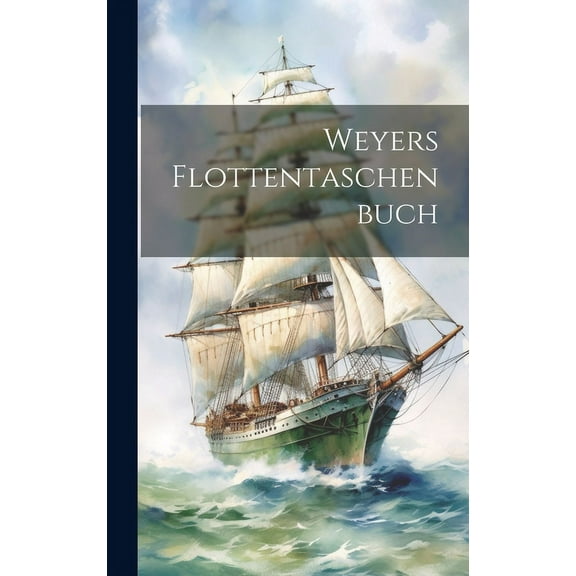 Weyers Flottentaschenbuch, (Hardcover)