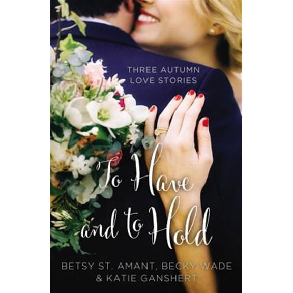 Pre-Owned To Have and to Hold: Three Autumn Love Stories (Paperback) 0310395933 9780310395935