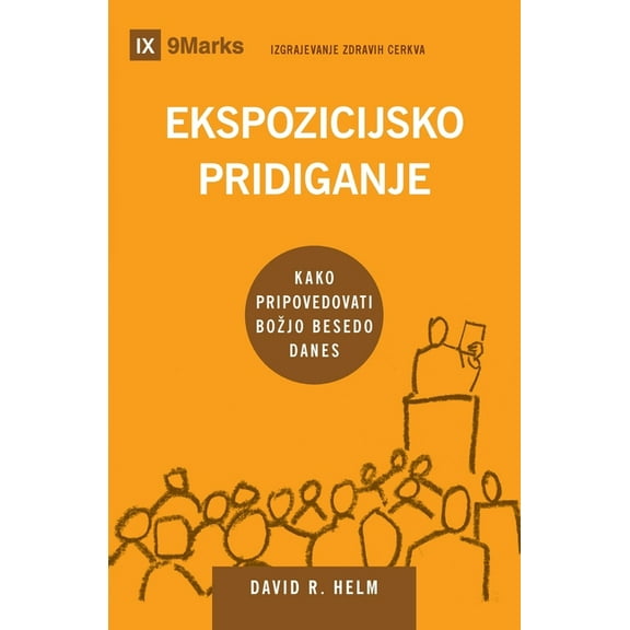 Building Healthy Churches (Slovenian) Expositional Preaching / Ekspozicijsko pridiganje: How We Speak God's Word Today / kako pripovedovati bozjo besedo , (Paperback)