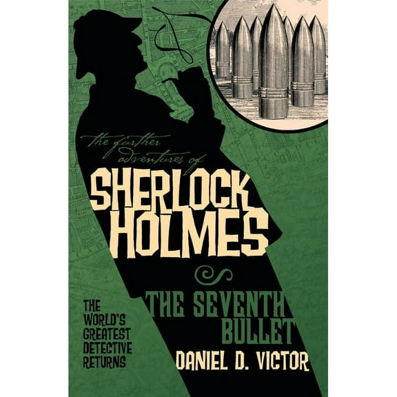 Further Adventures of Sherlock Holmes: The Further Adventures of Sherlock Holmes: The Seventh Bullet (Paperback)