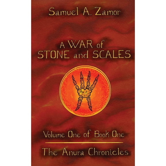 The Anura Chronicles A War of Stone and Scales: Volume 1 of Book 1 of The Anura Chronicles, (Paperback)