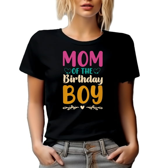 Mom of the Birthday Boy - Mother of the Bday Celebrant Son Themed, Black T-Shirt, Small