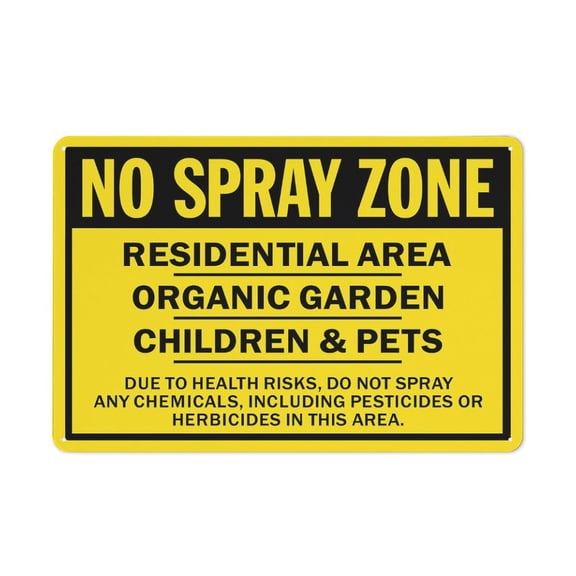 No Spray Zone Residential Area Organic Garden Children Pets Sprayed Warning Sticker-Security Sign Outdoor Sign 12 X 8 Inches