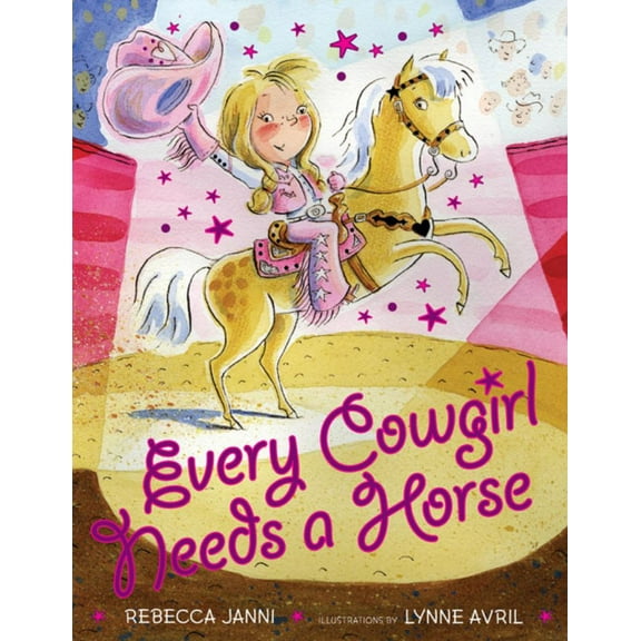 Rebecca Janni: Every Cowgirl Needs a Horse (Hardcover)