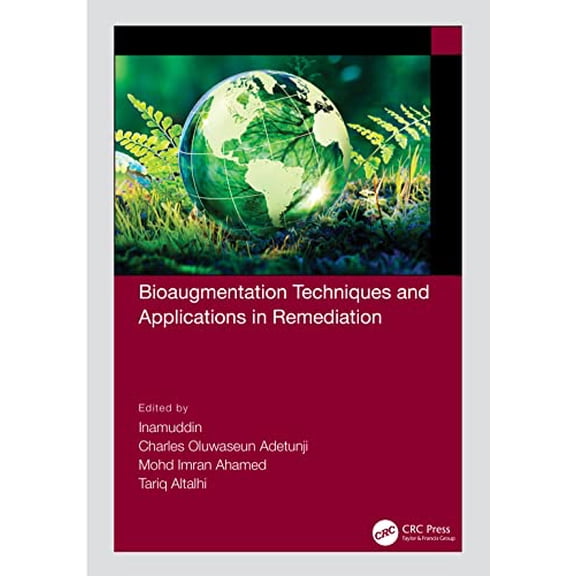 Pre-Owned Bioaugmentation Techniques and Applications in Remediation, (Hardcover)