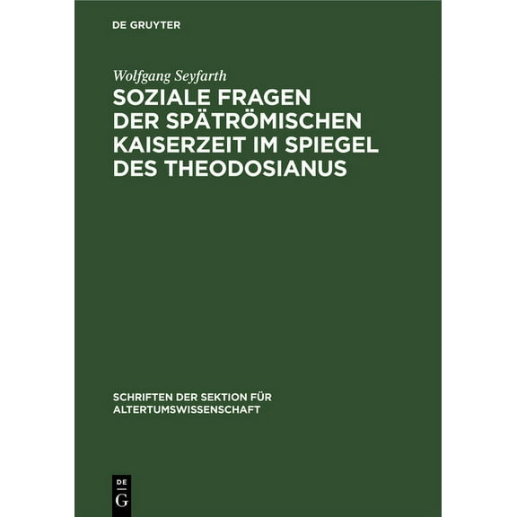 Schriften Der Sektion Für Altertumswisse Soziale Fragen Der Spätrömischen Kaiserzeit Im Spiegel Des Theodosianus, Book 33, (Hardcover)