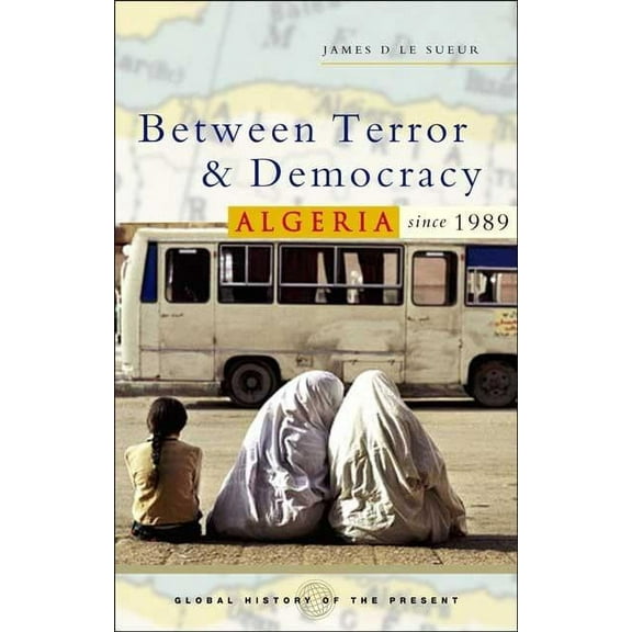 Global History of the Present Algeria since 1989, (Paperback)