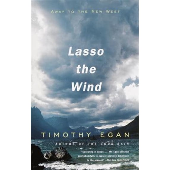 Pre-Owned Lasso the Wind: Away to the New West (Paperback) 067978182X 9780679781820