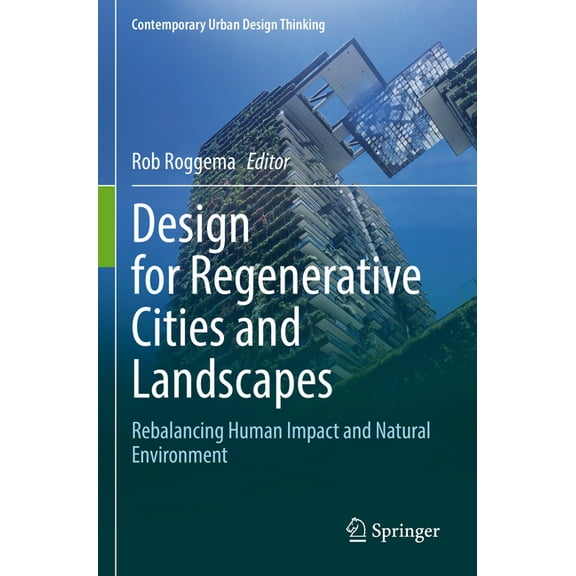 Contemporary Urban Design Thinking Design for Regenerative Cities and Landscapes: Rebalancing Human Impact and Natural Environment, (Paperback)