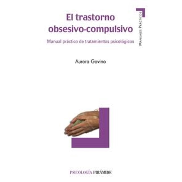 Libro El Trastorno Obsesivocompulsivo Tapa Blanda, Autor Aurora Gavino Lazaro, Editorial Piramide