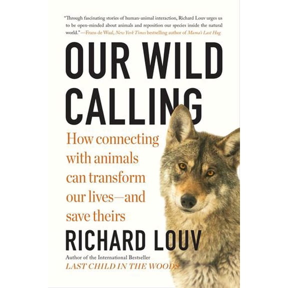 Pre-Owned Our Wild Calling: How Connecting with Animals Can Transform Our Livesand Save Theirs, 9781643750842, 1643750844, Paperback, Reprint edition