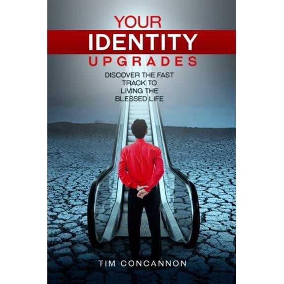 Pre-Owned Your Identity Upgrades: Discover the Fast Track to Living the Blessed Life (Paperback) 0692588043 9780692588048