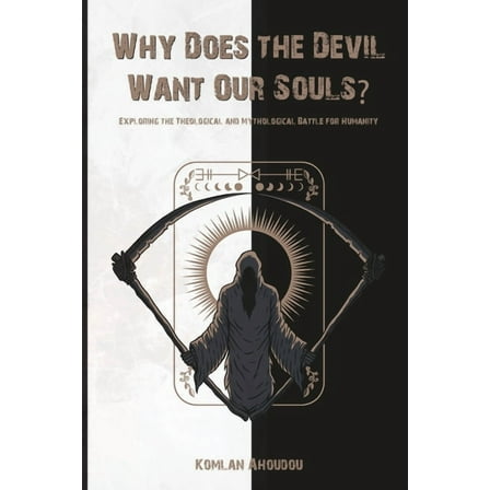 Why Does the Devil Want Our Souls?, (Paperback)