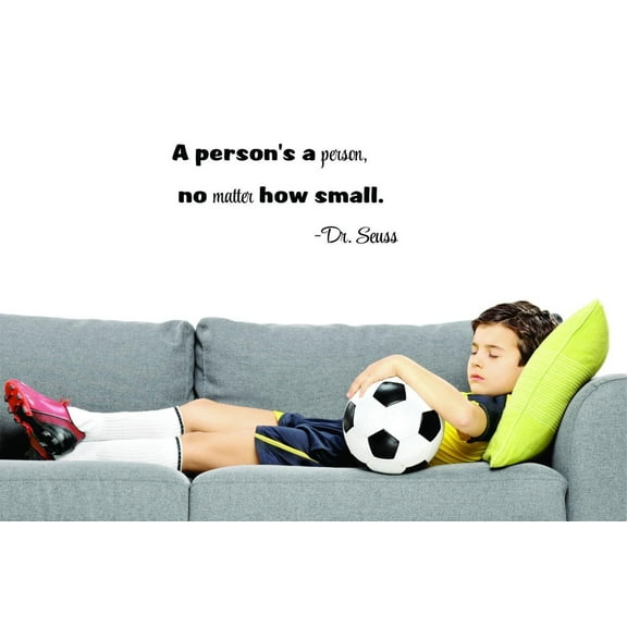 Custom Decals A Person's A Person, No Matter How Small - Dr. Suess Wall Art Size: 10 X 20 Inches Color: Black