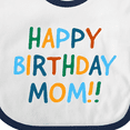 thumbnail image 4 of Inktastic Happy Birthday Mom Boys or Girls Baby Bib, 4 of 4