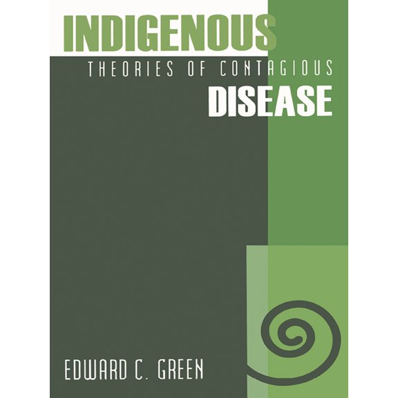 Indigenous Theories of Contagious Disease, (Paperback)