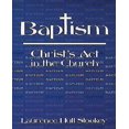 thumbnail image 1 of Baptism: Christ's Act in the Church, 1 of 2