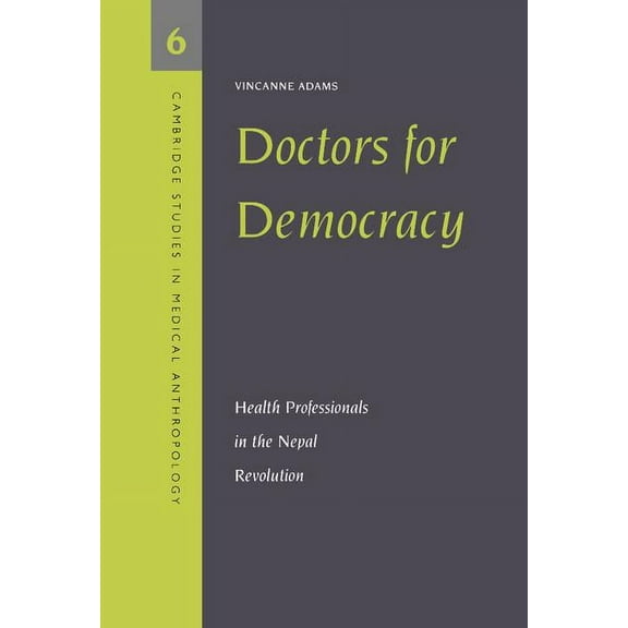 Cambridge Studies in Medical Anthropolog Doctors for Democracy, Book 6, (Hardcover)