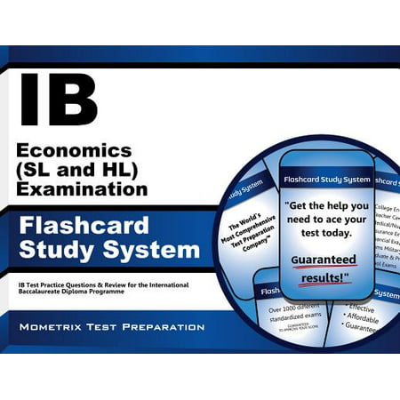 Ib Economics (SL and Hl) Examination Flashcard Study System : Ib Test Practice Questions and Review for the International Baccalaureate Diploma